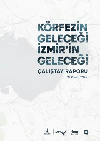 Körfezin Geleceği İzmir'in Geleceği Çalıştay Raporu kapağı